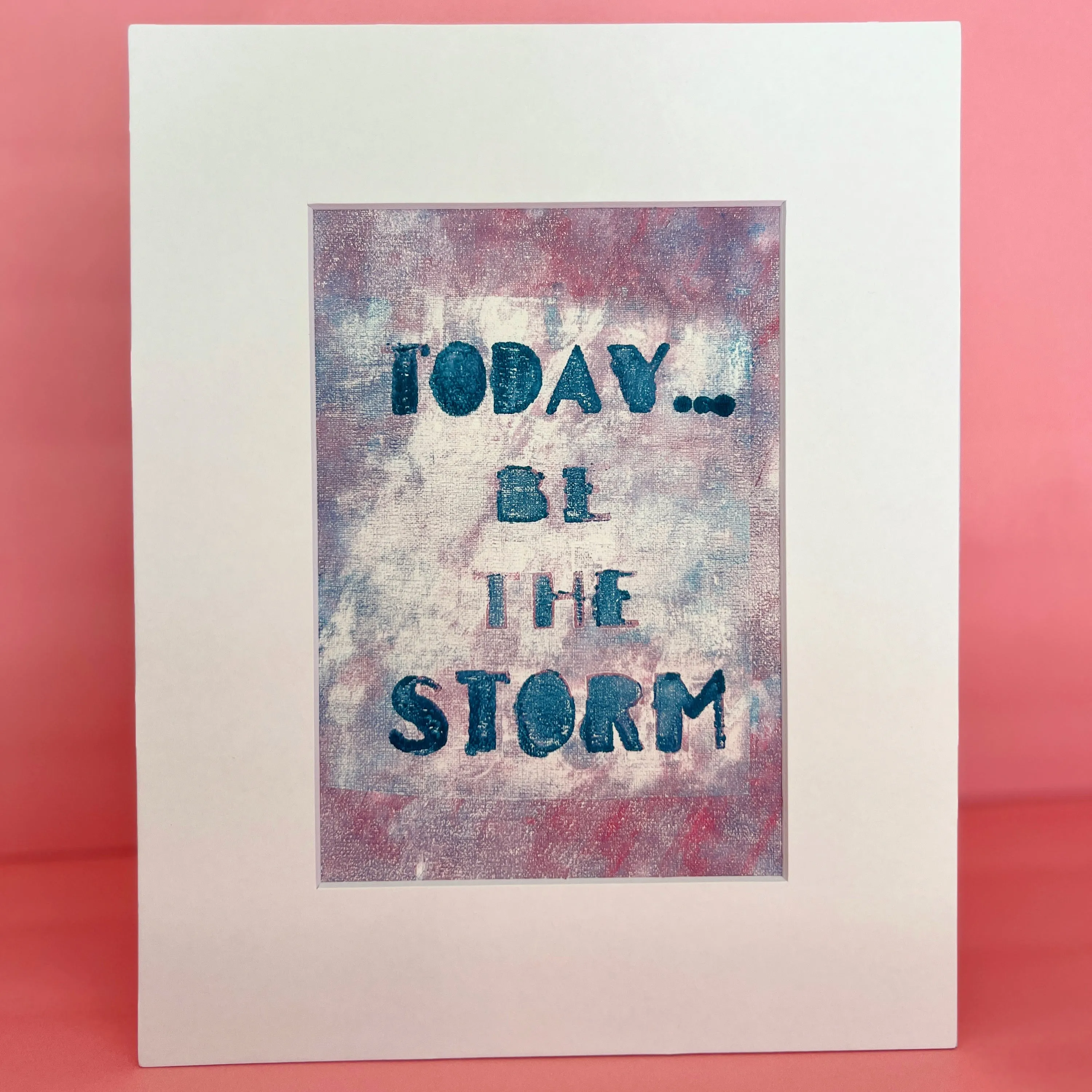 today, be the storm - painted art print collection