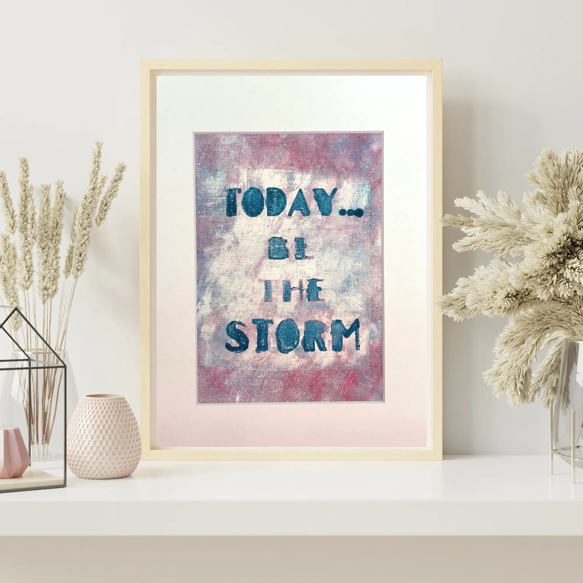 today, be the storm - painted art print collection